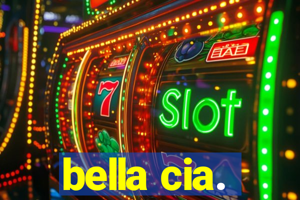 bella cia.